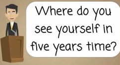 where do you see yourself in 5 years time